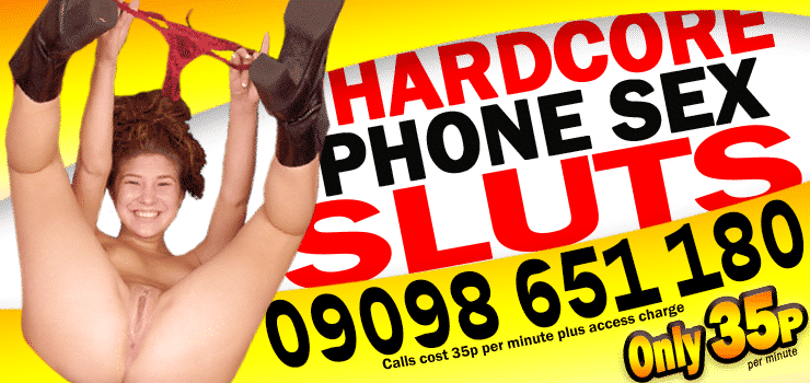 hardcore phone sex sluts only 35p per minute
